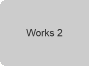 Works 2